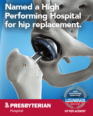 Presbyterian Hospital - Named a High Performing Hospital for hip replacement. U.S. News & World Report 2026-2027 High Performing Hospitals award.